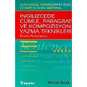 İNGİLİZCEDE CÜMLE, PARAGRAF VE KOMPOZISYON YAZMA TEKNIKLERI - ERTAN ARDANANCI
