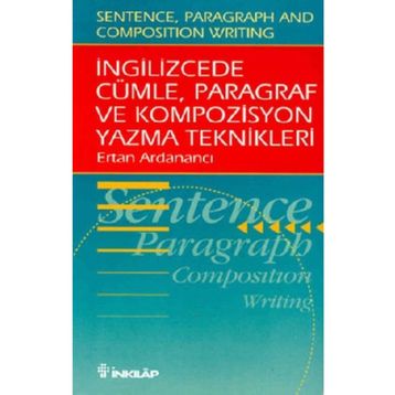 İNGİLİZCEDE CÜMLE, PARAGRAF VE KOMPOZISYON YAZMA TEKNIKLERI - ERTAN ARDANANCI