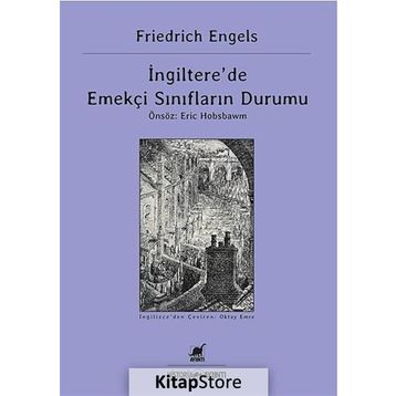 İNGİLTERE'DE EMEKÇİ SINIFIN DURUMU - FRIEDRICH ENGELS