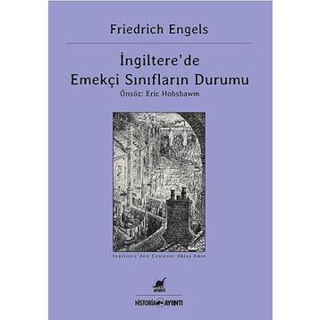 İNGILTERE'DE EMEKÇI SINIFLARIN DURUMU - FRIEDRICH ENGELS