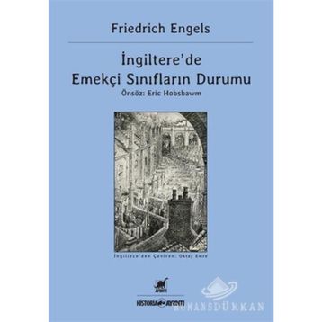 İNGILTERE'DE EMEKÇI SINIFLARIN DURUMU - FRIEDRICH ENGELS