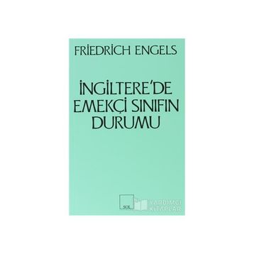 İNGILTERE'DE EMEKÇI SINIFLARIN DURUMU - FRIEDRICH ENGELS