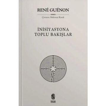 İnisiyasyona Toplu Bakışlar - Rene Guenon