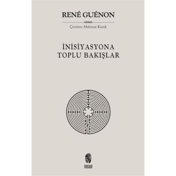İnisiyasyona Toplu Bakışlar - Rene Guenon