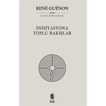 İnisiyasyona Toplu Bakışlar - Rene Guenon