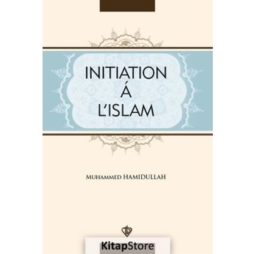 Initiation A L’Islam - Muhammed Hamidullah