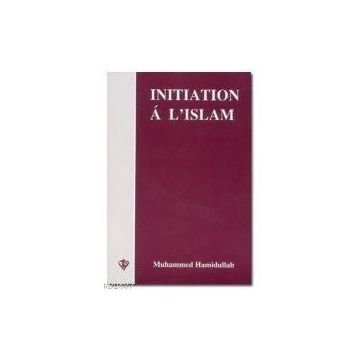 Initiation A L’Islam - Muhammed Hamidullah