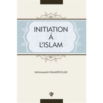 Initiation A L’Islam - Muhammed Hamidullah