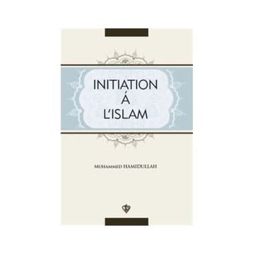 Initiation A L’Islam - Muhammed Hamidullah
