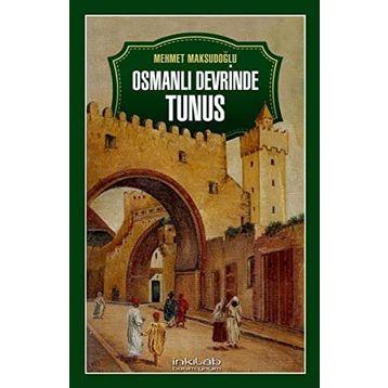 İnkılab Yayınları Osmanlı Devrinde Tunus