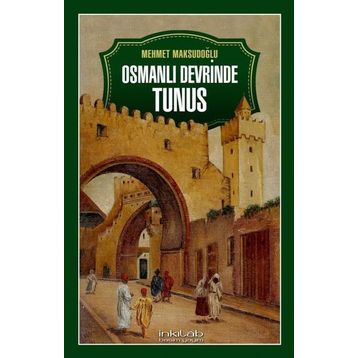 İnkılab Yayınları Osmanlı Devrinde Tunus