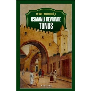 İnkılab Yayınları Osmanlı Devrinde Tunus