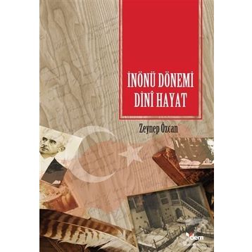 İnönü Dönemi Dini Hayat - Zeynep Özcan