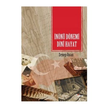 İnönü Dönemi Dini Hayat - Zeynep Özcan