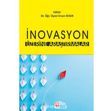 İnovasyon Üzerine Araştırmalar - Ercan Keser
