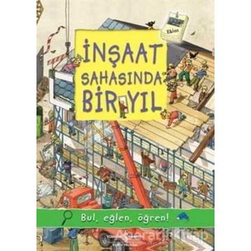 İnşaat Sahasında Bir Yıl - İş Bankası Kültür Yayınları