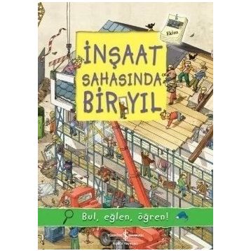 İnşaat Sahasında Bir Yıl - İş Bankası Kültür Yayınları