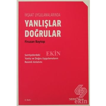 İNŞAAT UYGULAMALARINDA DOĞRULAR YANLIŞLAR - FIRUZAN BAYTOP