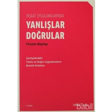 İNŞAAT UYGULAMALARINDA DOĞRULAR YANLIŞLAR - FIRUZAN BAYTOP
