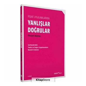 İnşaat Uygulamalarında Yanlışlar-Doğrular - Firuzan Baytop