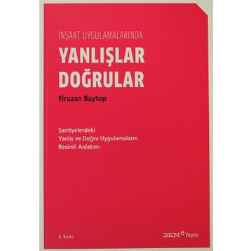 İnşaat Uygulamalarında Yanlışlar-Doğrular - Firuzan Baytop