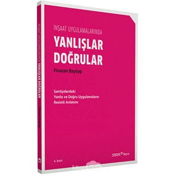 İnşaat Uygulamalarında Yanlışlar-Doğrular - Firuzan Baytop