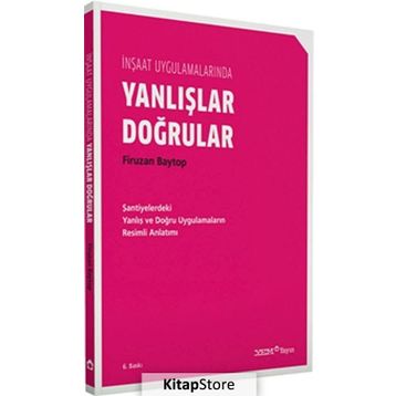 İnşaat Uygulamalarında Yanlışlar-Doğrular - Firuzan Baytop