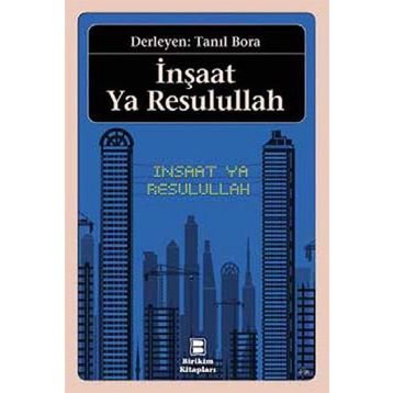 İnşaat Ya Resulullah - Tanıl Bora