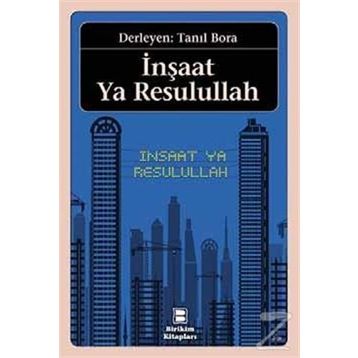 İnşaat Ya Resulullah - Tanıl Bora