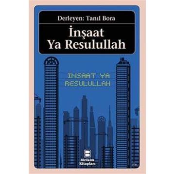 İnşaat Ya Resulullah - Tanıl Bora