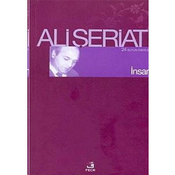 İNSAN - ALI ŞERİATİ