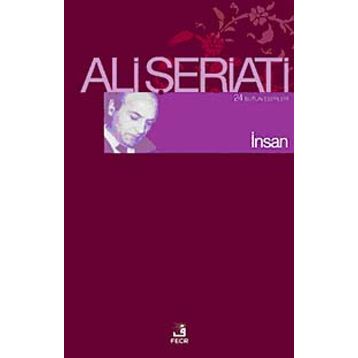 İNSAN - ALI ŞERİATİ