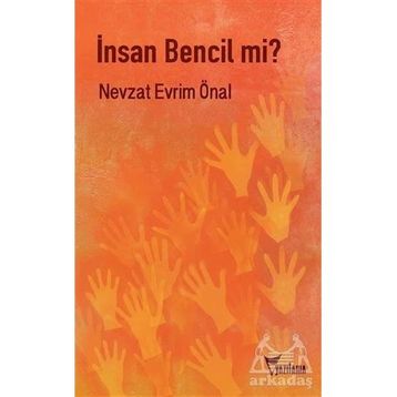 İnsan Bencil mi? - Nevzat Evrim Önal