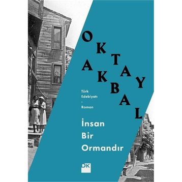 İNSAN BIR ORMANDIR - OKTAY AKBAL