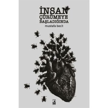İnsan Çürümeye Başladığında - Mustafa Becit