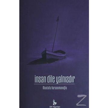 İnsan Dile Yalnızdır - Mustafa Karaosmanoğlu