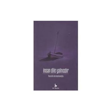 İnsan Dile Yalnızdır - Mustafa Karaosmanoğlu