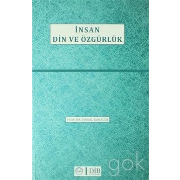 İnsan Din Ve Özgürlük - İsmail Karagöz