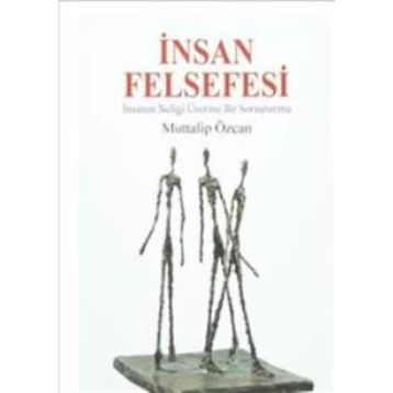 İnsan Felsefesi - Takiyettin Mengüşoğlu