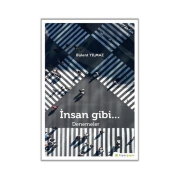 İnsan Gibi... - Bülent Yılmaz