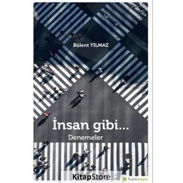 İnsan Gibi... - Bülent Yılmaz