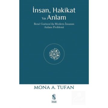 İnsan Hakikat ve Anlam - Mona Tufan