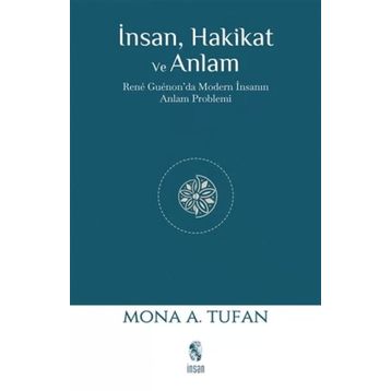 İnsan Hakikat ve Anlam - Mona Tufan