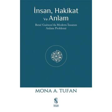 İnsan Hakikat ve Anlam - Mona Tufan