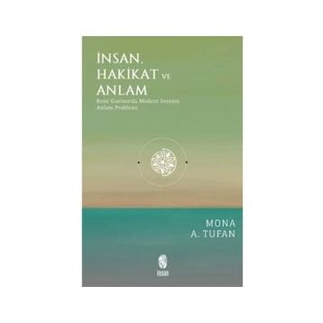 İnsan Hakikat ve Anlam - Mona Tufan