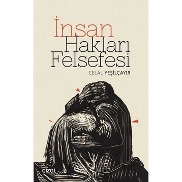 İnsan Hakları Felsefesi - Celal Yeşilçayır