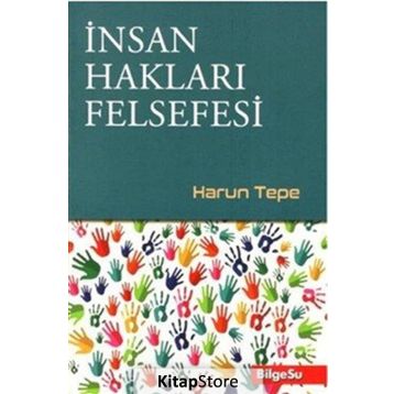 İnsan Hakları Felsefesi - Harun Tepe
