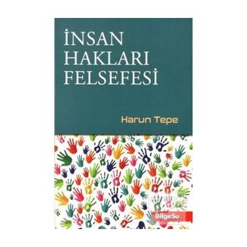 İnsan Hakları Felsefesi - Harun Tepe