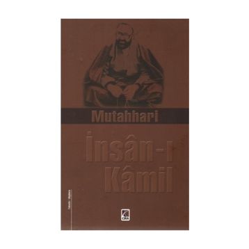 İNSAN-I KAMIL - AYETULLAH MURTEZA MUTAHHARÎ