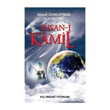 İnsan-ı Kamil - Kul Urgani